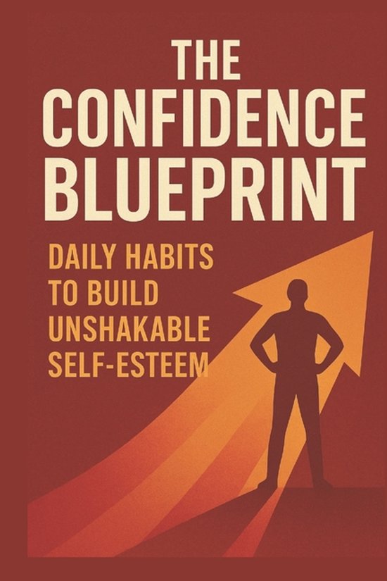 The Confidence & Self-Growth Blueprint-The Confidence Bluepr ... - cover