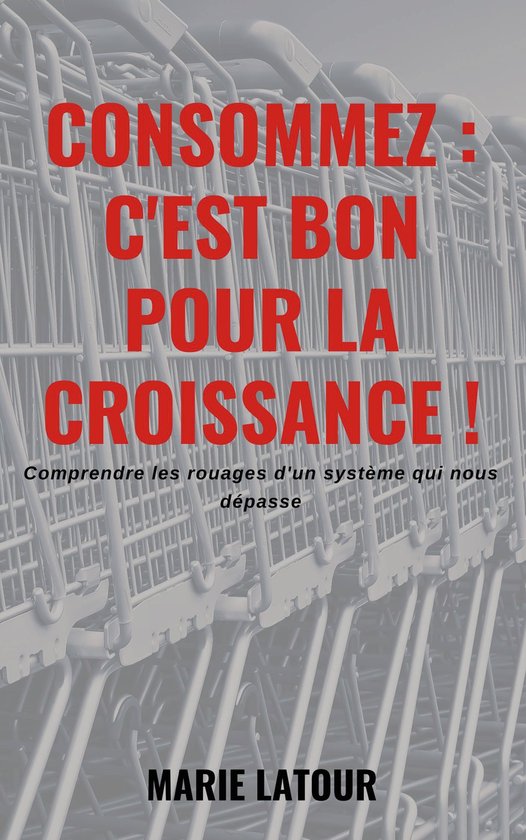 Consommez: c'est bon pour la croissance - cover