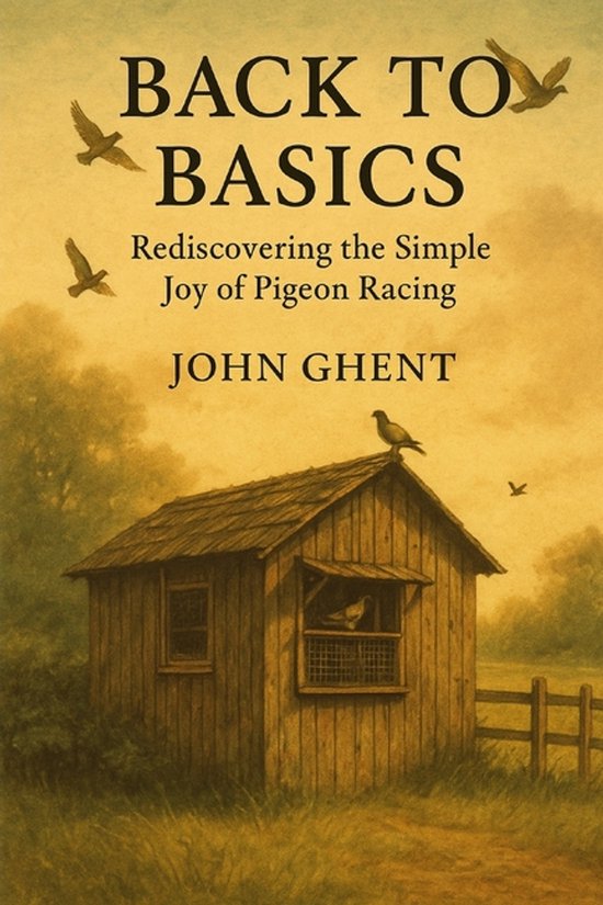 Back to Basics - Pigeon Racing the Simple Way- Back to Basics