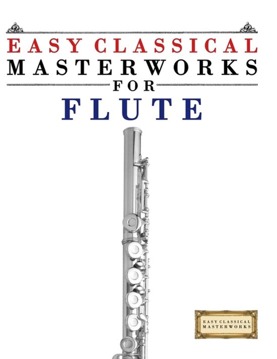 Easy Classical Masterworks for Flute