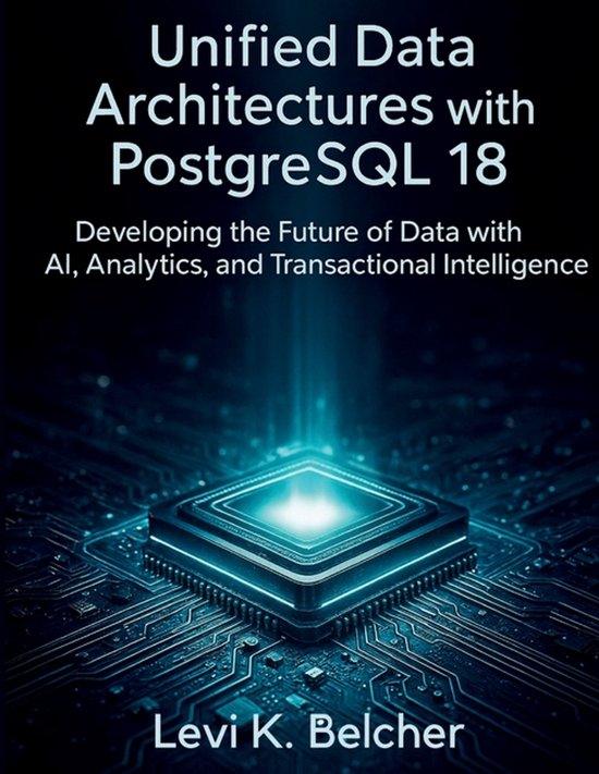 Essential Coding Library- Unified Data Architectures with PostgreSQL18 ...