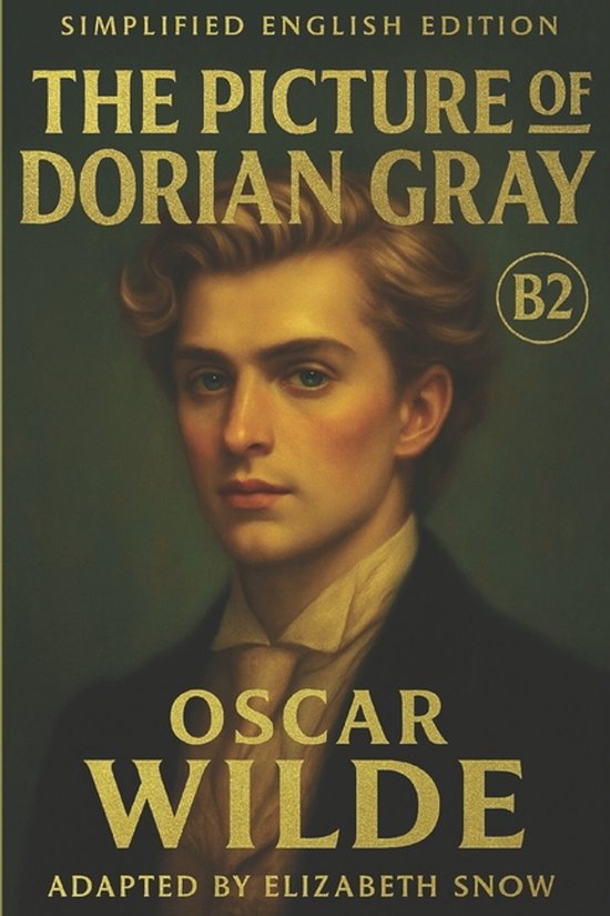 The Picture of Dorian Gray (Simplified English Edition - B2 Level)