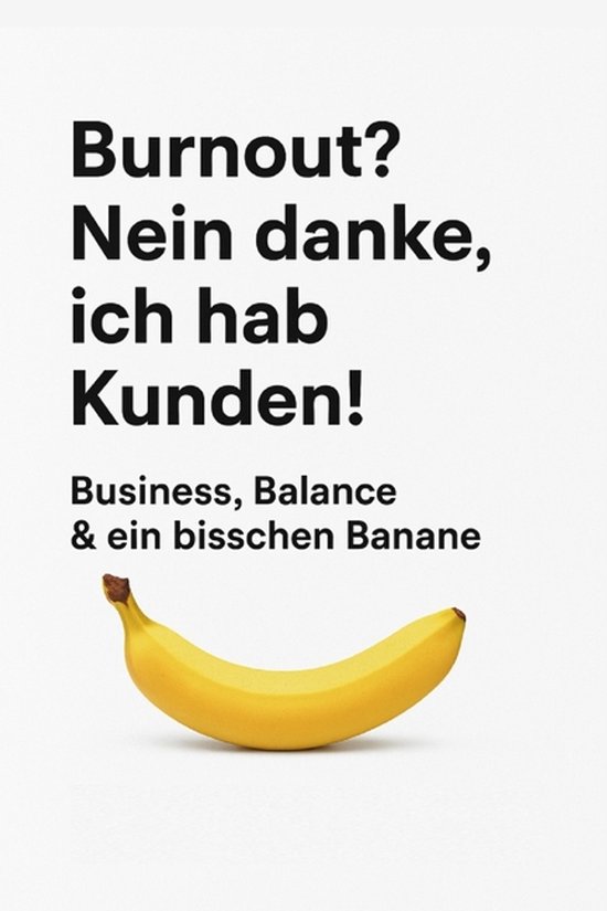 Streßreduktion- "Burnout? Nein danke, ich hab Kunden!" - cover