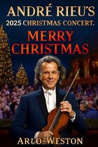 André Rieu's 2025 Christmas Concert
