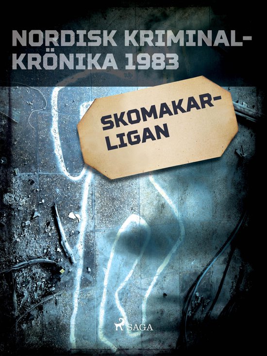 Nordisk kriminalkrönika 80-talet - Skomakarligan - cover