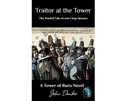 Tower of Ruru - Traitor at the Tower: The Woeful Tale of one Chap Spoons