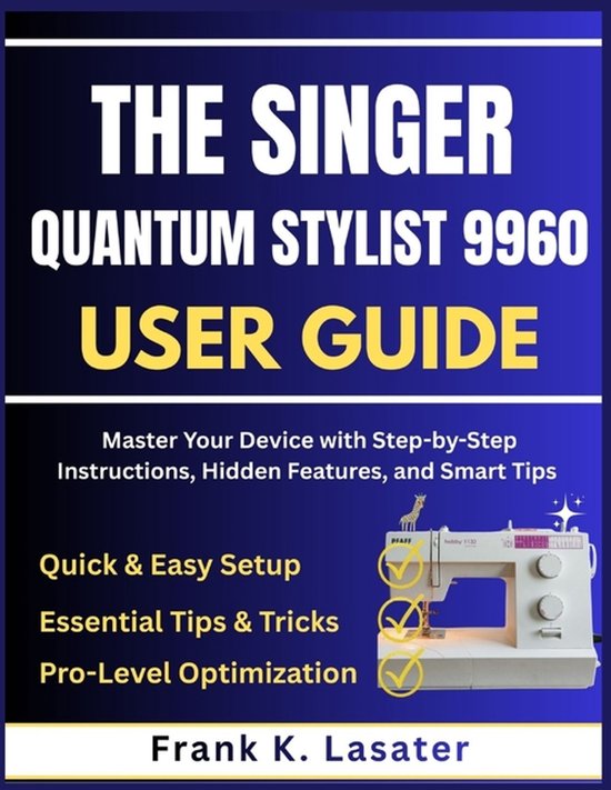 The Singer Quantum Stylist 9960 User Guide - cover