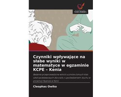 Czynniki wplywające na slabe wyniki w matematyce w egzaminie KCPE - Kenia