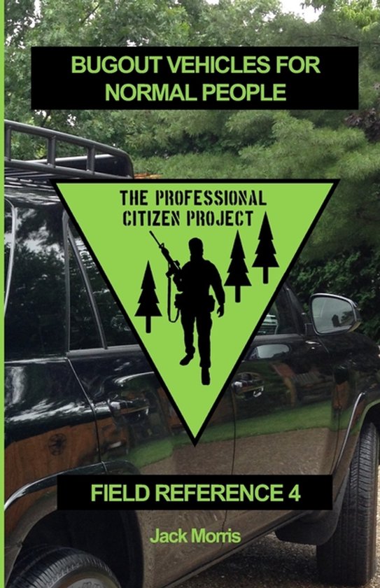 The Professional Citizen Project- Bugout Vehicles for Normal ... - cover