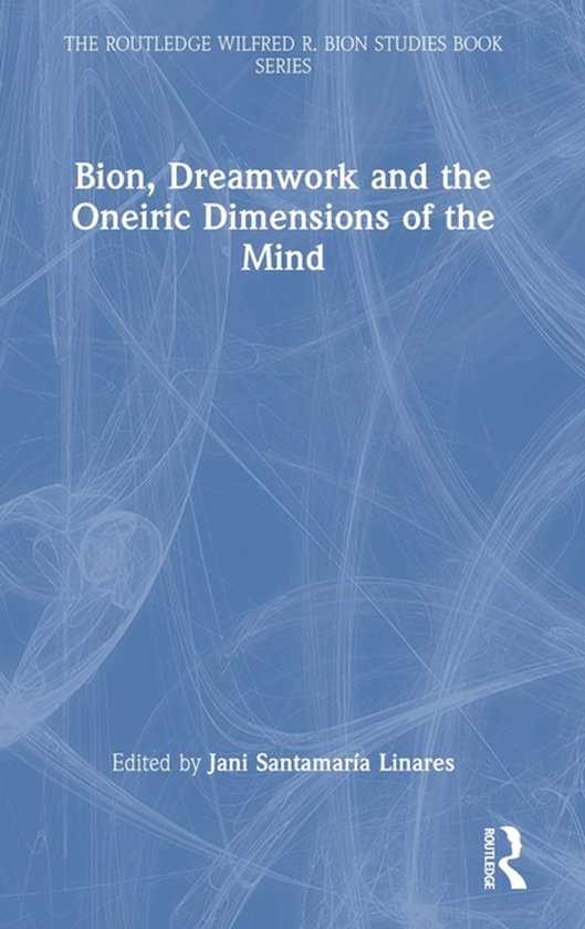 The Routledge Wilfred R. Bion Studies Book Series- Bion, Dre ... - cover