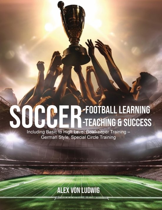 Soccer-Football Learning-Teaching and Success - cover