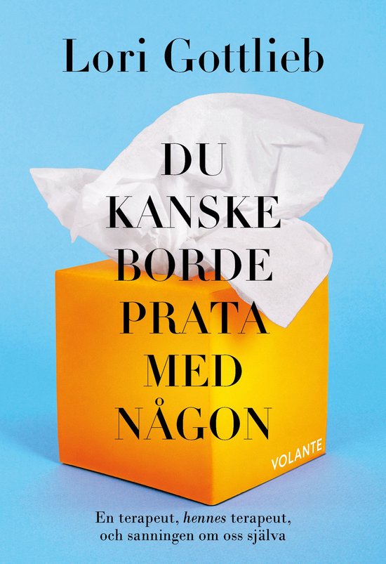 Du kanske borde prata med någon : En terapeut, hennes terap ... - cover