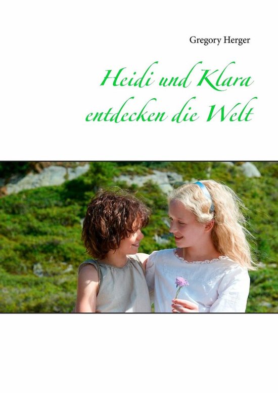 Heidi und Klara entdecken die Welt - cover