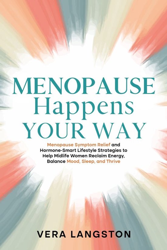 Menopause Happens Your Way: Menopause Symptom Relief and Hor ... - cover