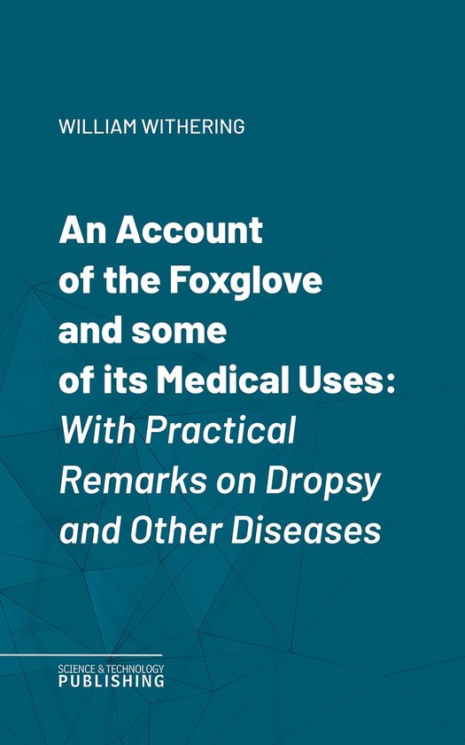 An Account of the Foxglove and some of its Medical Uses - cover