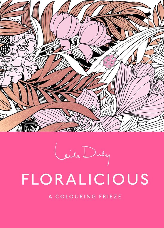 Floralicious: The Colouring Frieze - cover
