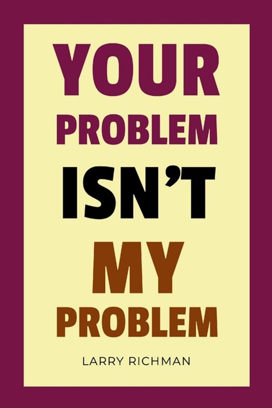 Your Problem Isn't My Problem - cover