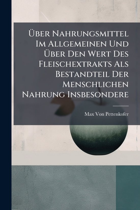 Ãber Nahrungsmittel Im Allgemeinen Und Ãber Den Wert D ... - cover