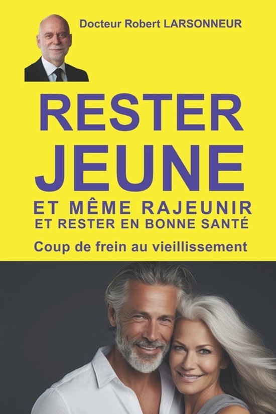 Rester jeune et même rajeunir et rester en bonne santé - cover