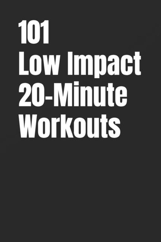 101 20-Minute Workouts- 101 Low Impact 20-Minute Workouts - cover