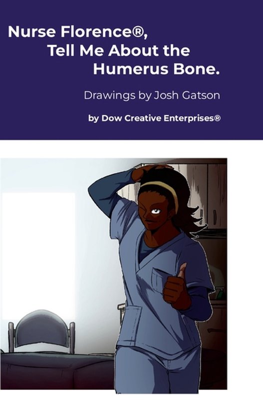 Nurse Florence(R), Tell Me About the Humerus Bone.