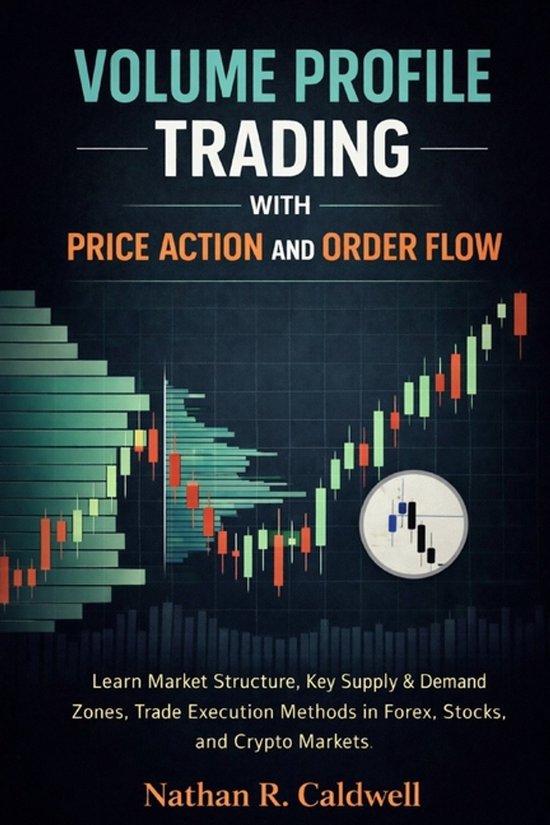 Volume Profile Trading with Price Action and Order Flow - cover