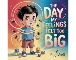 Understanding Feelings: A Calm Emotional Intelligence Picture Book Series for Kids-The Day My Feelings Felt Too Big