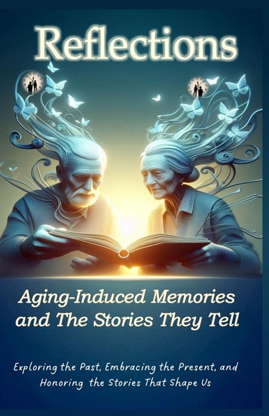 Reflections Aging-Induced Memories and the Stories They Tell - cover