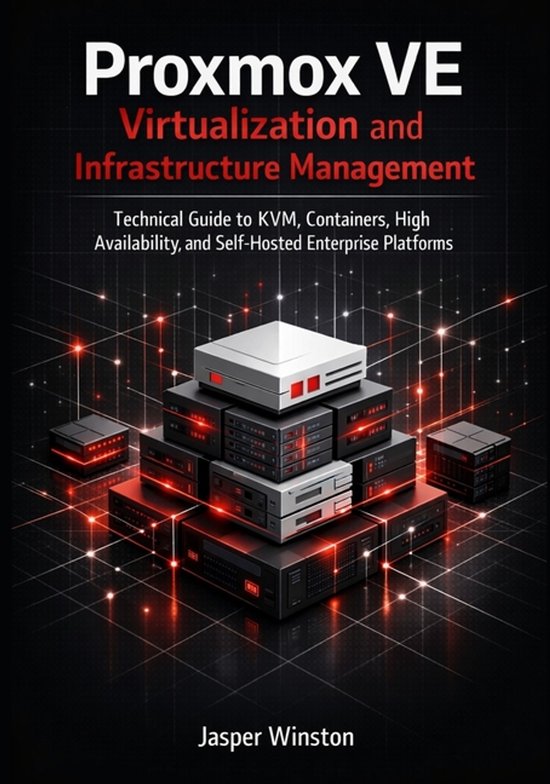Proxmox VE Virtualization and Infrastructure Management | 9798242408579 ...