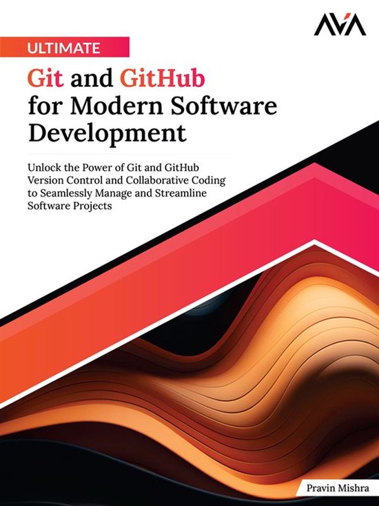 Ultimate Git and GitHub for Modern Software Development: Unl ... - cover