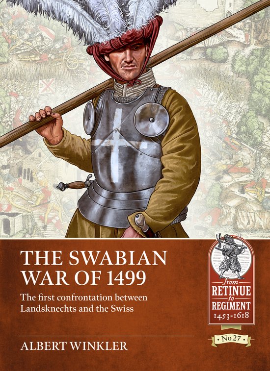 From Retinue to Regiment 1453-1618- The Swabian War of 1499 - cover