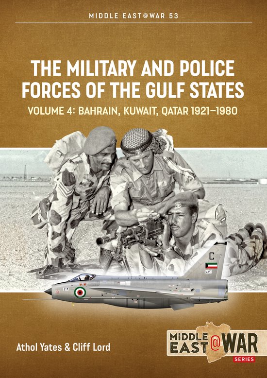 Middle East@War-The Military and Police Forces of the Gulf States Volume 4