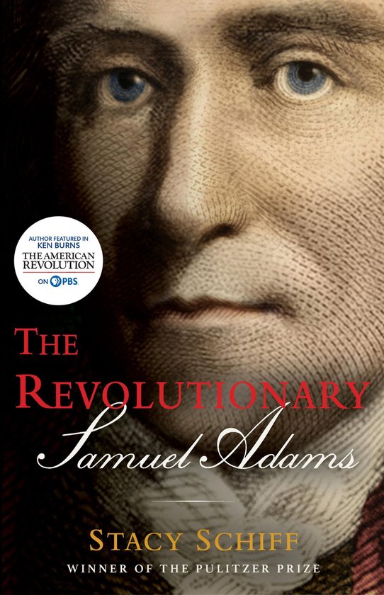 Boekomslag met close-up van Samuel Adams, met tekst 'The Revolutionary Samuel Adams' en 'Author Featured in Ken Burns The American Revolution'.