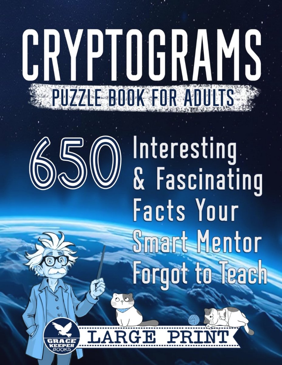 Cryptogram Puzzelboek voor Volwassenen: 650 Grootletterpuzzels Vol Interessante Feiten