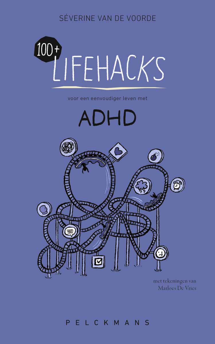 100+ Lifehacks voor een eenvoudiger leven met ADHD