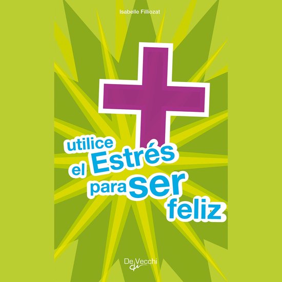 Utilice el estrés para ser feliz - cover