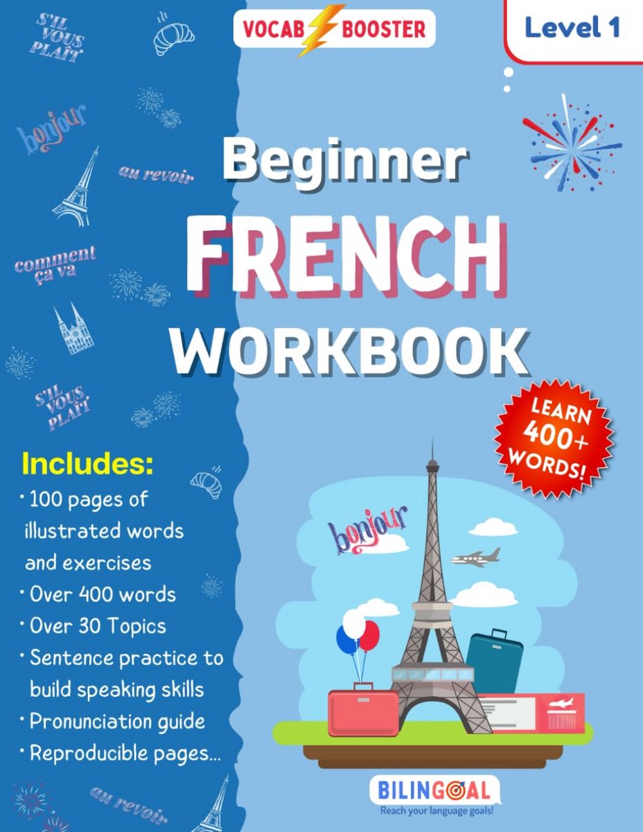 Beginner French Workbook voor Beginners: Leer Meer dan 400 Franse Woorden!