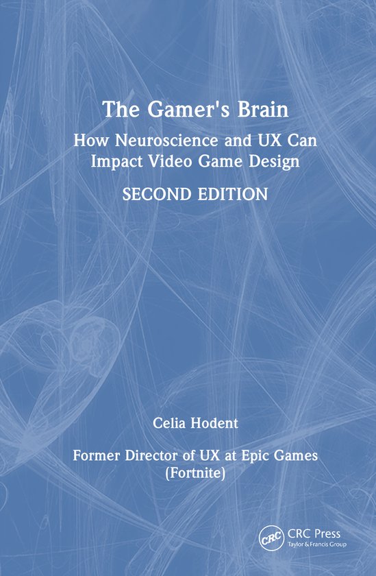 Boek 'The Gamer's Brain: How Neuroscience and UX Can Impact Video Game Design', tweede editie, door Celia Hodent.