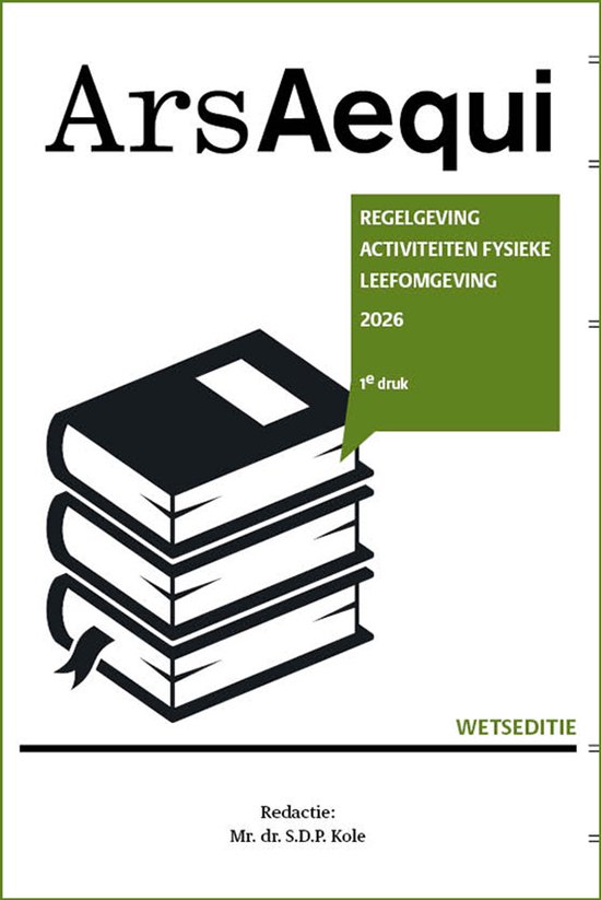 Ars Aequi Wetseditie - Regelgeving activiteiten fysieke leef ... - cover