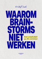Waarom brainstorms niet werken