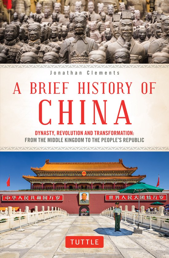 A Brief History of China Dynasty, Revolution and Transformation From the Middle Kingdom to the People's Republic