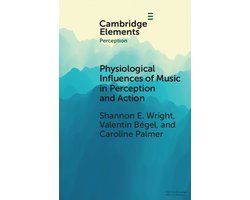 Elements in Perception- Physiological Influences of Music in Perception and Action