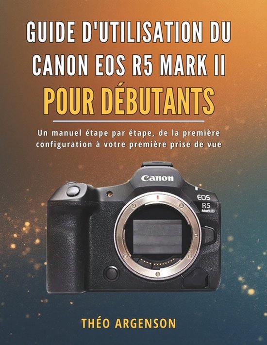 Guide d'utilisation du Canon EOS R5 Mark II pour débutants