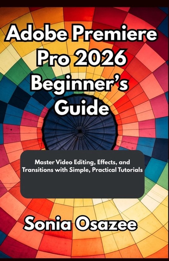 Adobe Premiere Pro 2026 Beginner's Guide
