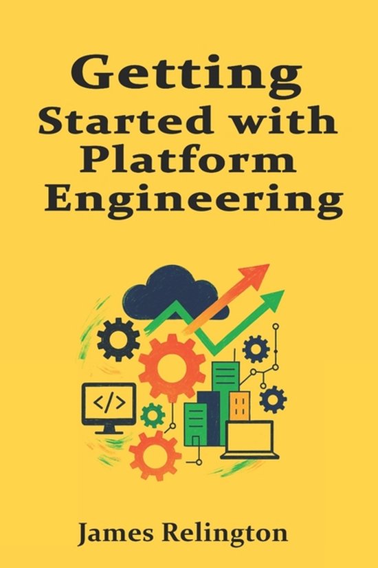 Getting Started with Platform Engineering | 9798272548177 | James ...