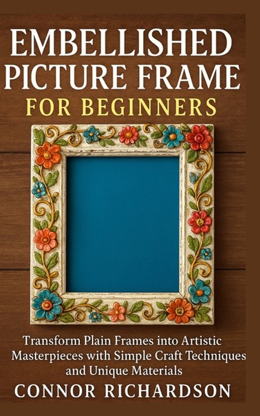 Embellished Picture Frame for Beginners, Connor Richardson ...