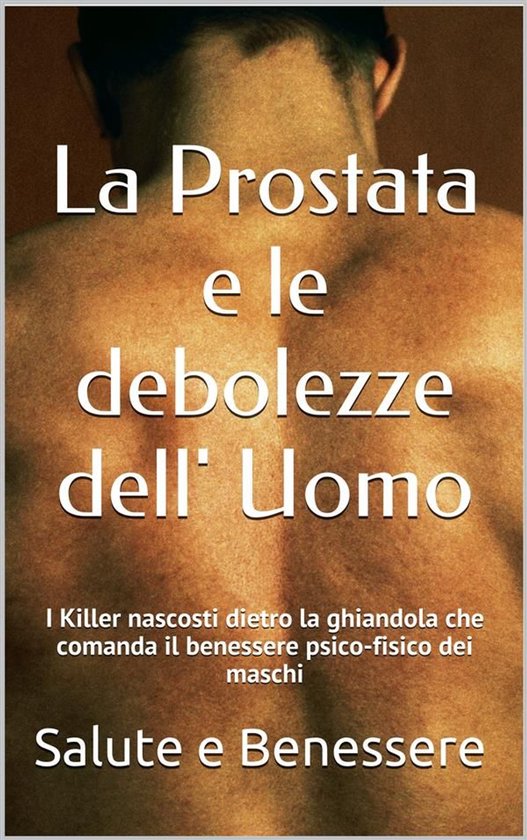 La prostata e le debolezze dell uomo - cover