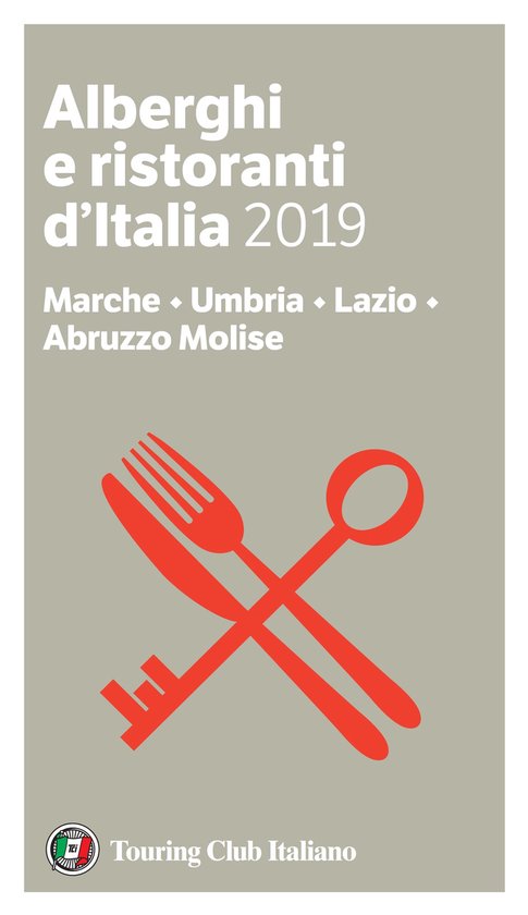 Alberghi e Ristoranti d'Italia 2019 4 - Marche, Umbria, Lazi ... - cover