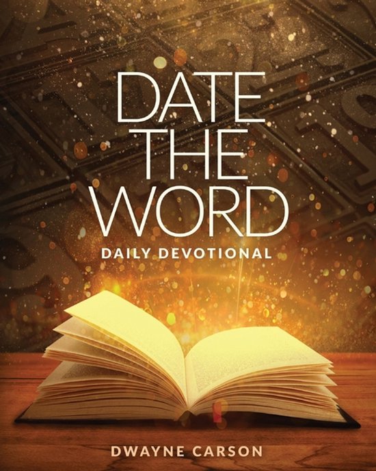 Date the Word Daily Devotional, Dwayne Carson | 9781965401545 | Livres ...
