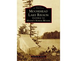 Images of America- Moosehead Lake Region